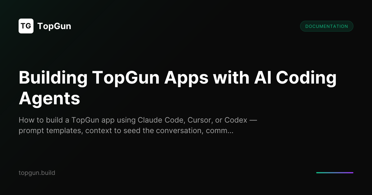 Building TopGun Apps with AI Coding Agents | TopGun Docs