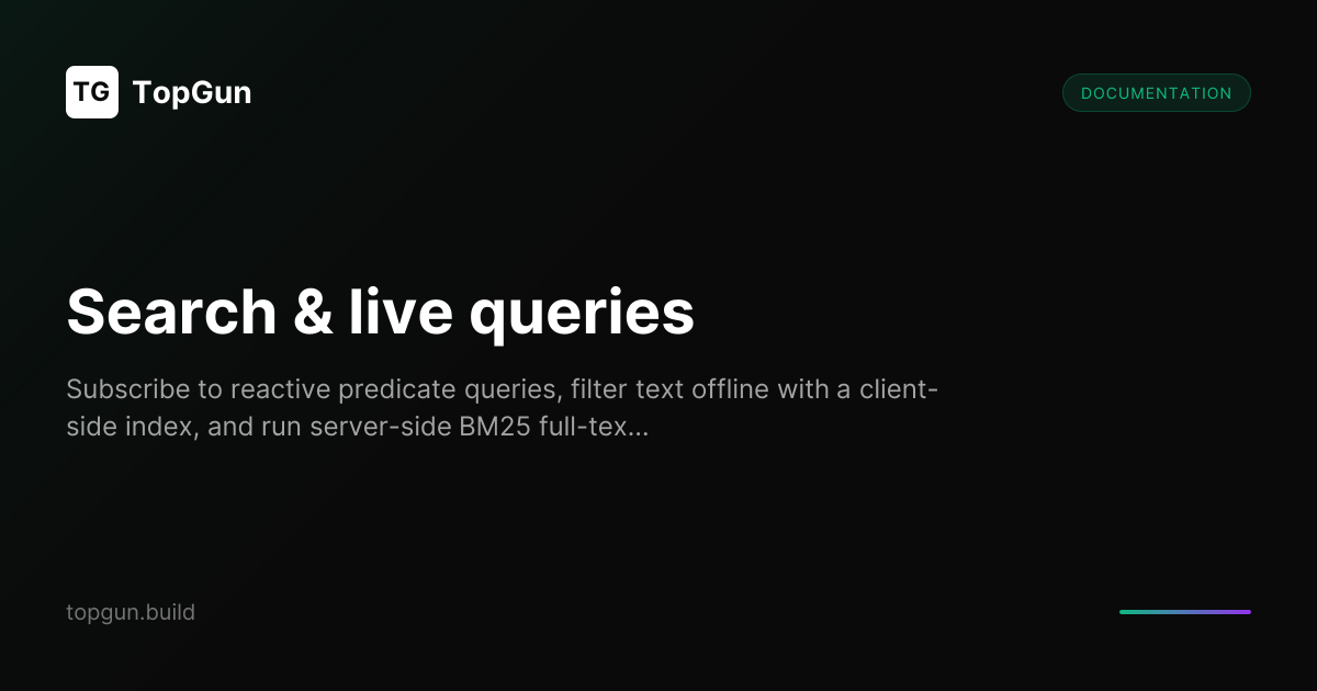 Search & live queries | TopGun Docs